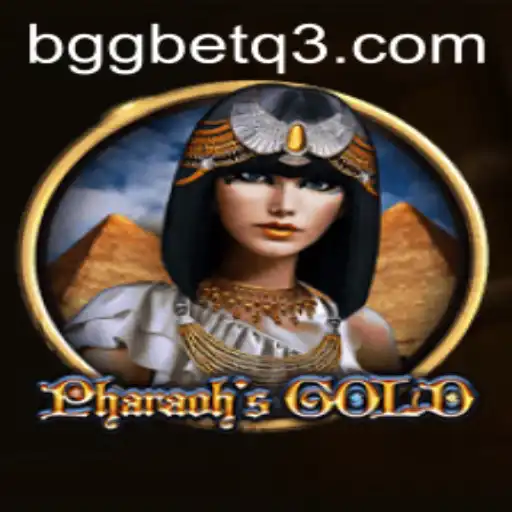 Descubra o Fenômeno do Jogo PharaohsGold na Plataforma BGGBET.com